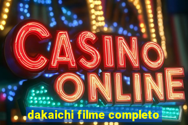 dakaichi filme completo